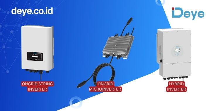 Perbedaan Ongrid String Inverter, Ongrid Microinverter & Hybrid Inverter, mana yang cocok untuk Anda?